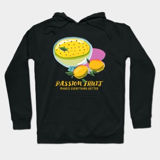 Passion Fruit Makes Everything Better Design Hoodie